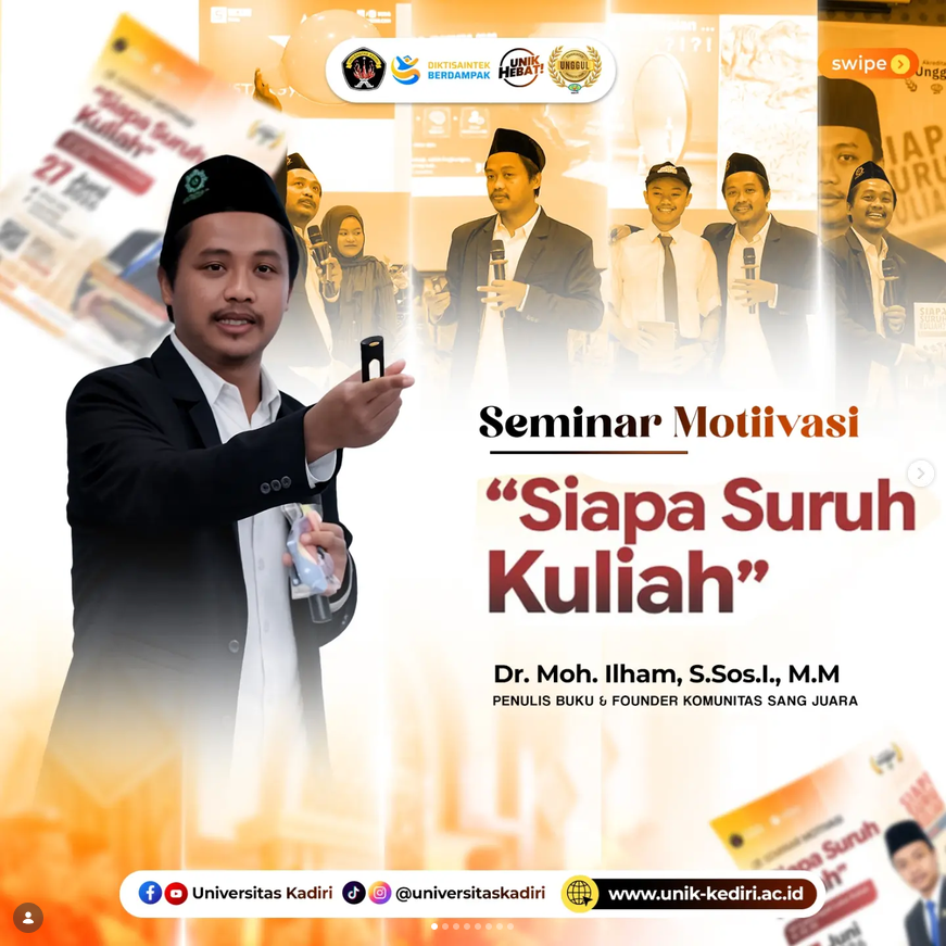 Universitas Kadiri Gelar Seminar Motivasi “Siapa Suruh Kuliah” bersama Dr. Moh. Ilham, S.Sos.I., M.M.